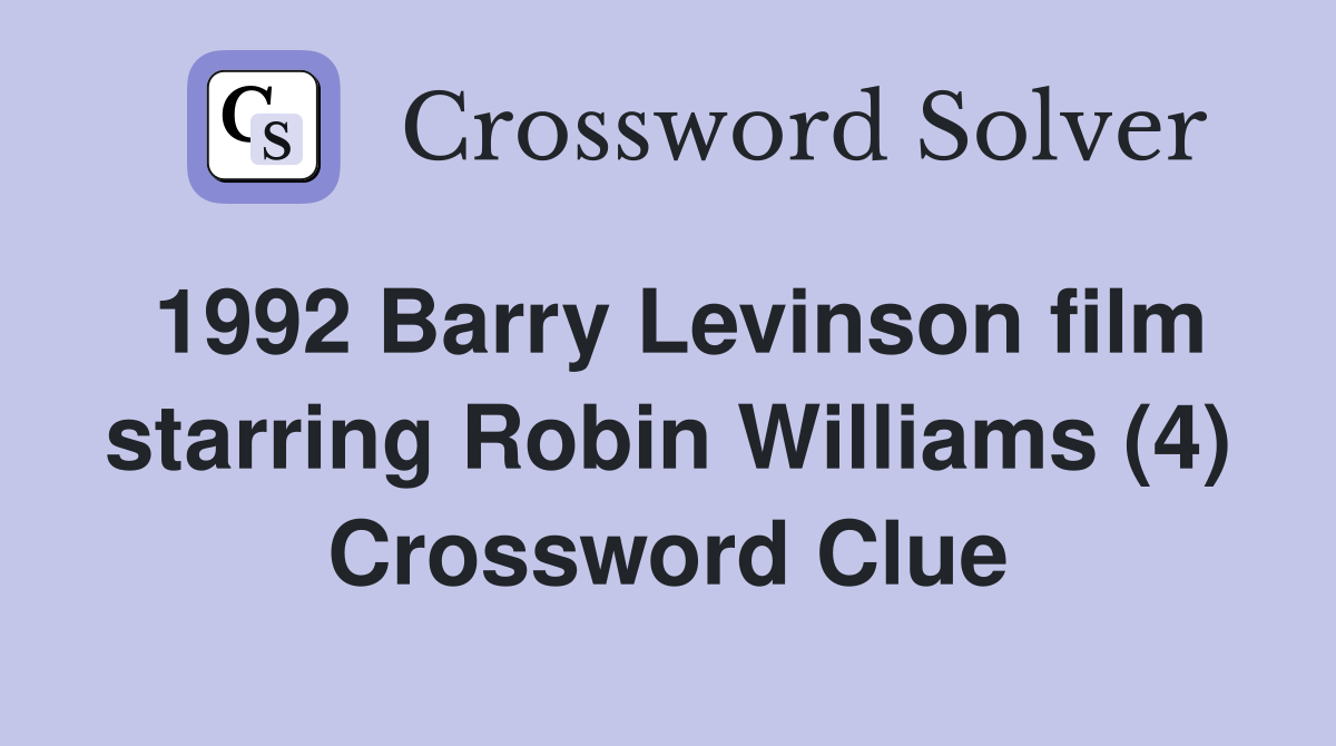 1992 Barry Levinson film starring Robin Williams (4) Crossword Clue